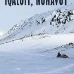 The Best Things To Do In Iqaluit, Nunavut: A Complete Guide